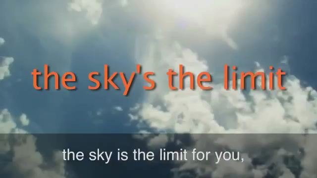 The Sky's the Limit - Không có gì là không thể