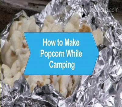How to Make Popcorn while Camping